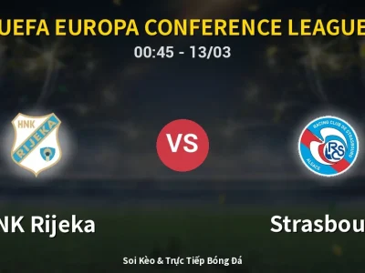 Kết Quả: HNK Rijeka 1-2 Strasbourg – Highlight & Bàn Thắng | UEFA Europa Conference League