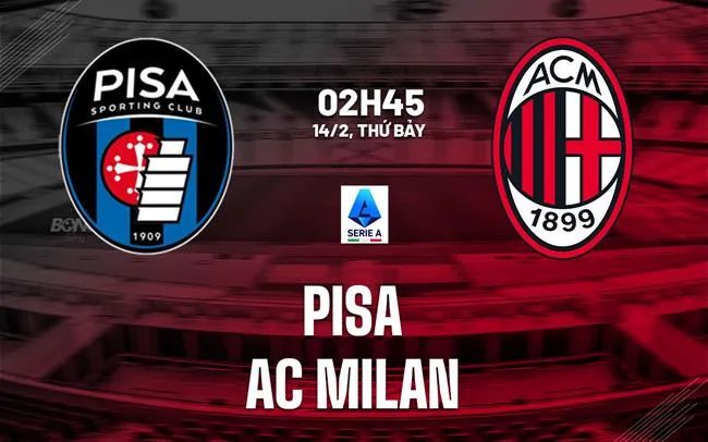 nhan dinh bong da du doan Pisa vs AC Milan vdqg italia serie a hom nay