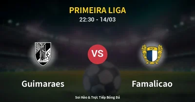 Guimaraes vs Famalicao 14/03