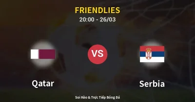 Qatar vs Serbia 26/03