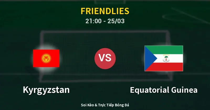 Kyrgyzstan vs Equatorial Guinea 25/03