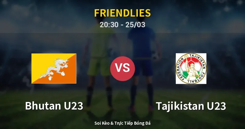 Bhutan U23 vs Tajikistan U23 25/03